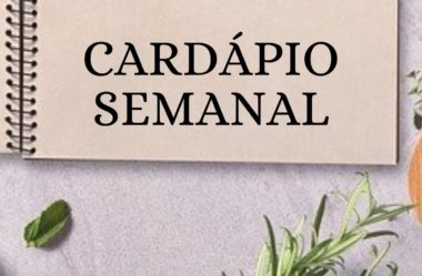 Quais As Vantagens De Planejar As Refeições Da Semana? [BôNUS: CARDÁPIO SEMANAL]