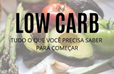 Tudo sobre a Dieta Low Carb