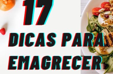 Como Emagrecer: 17 Dicas Para Te Ajudar