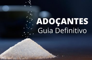 Adoçantes: Guia Definitivo