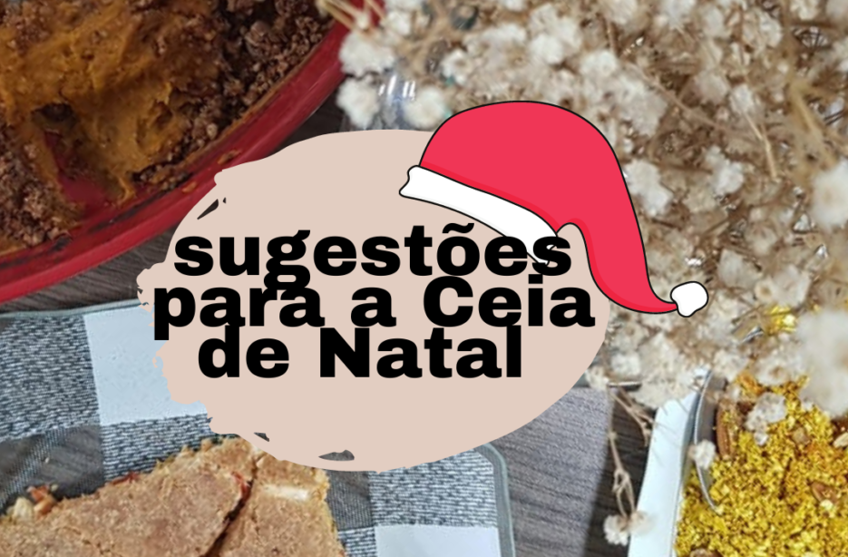 Sugestões de Acompanhamentos Saudáveis Para a Ceia de Natal.